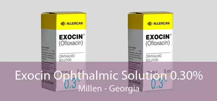 Exocin Ophthalmic Solution 0.30% Millen - Georgia