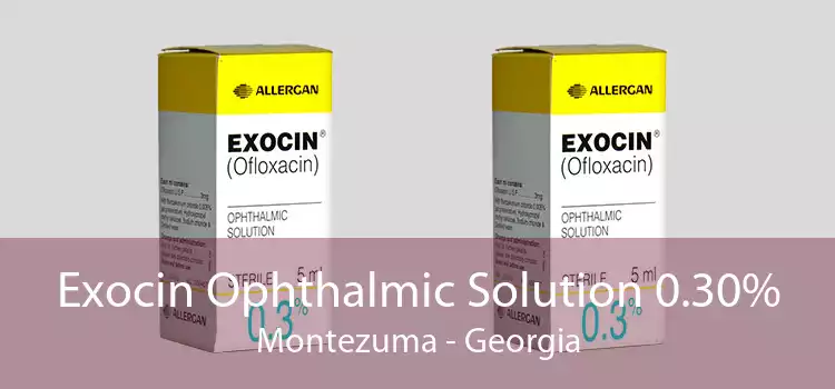 Exocin Ophthalmic Solution 0.30% Montezuma - Georgia