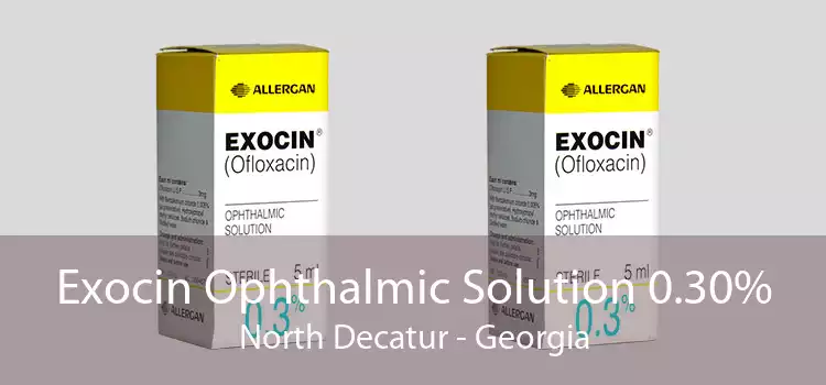 Exocin Ophthalmic Solution 0.30% North Decatur - Georgia