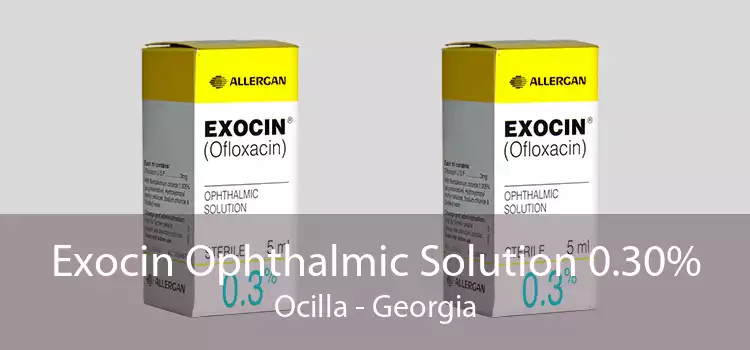 Exocin Ophthalmic Solution 0.30% Ocilla - Georgia