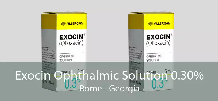 Exocin Ophthalmic Solution 0.30% Rome - Georgia