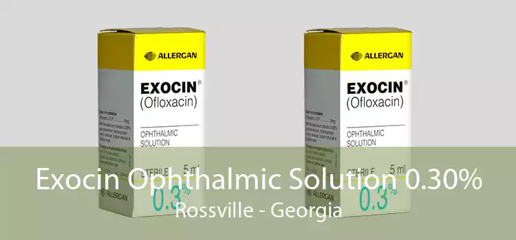 Exocin Ophthalmic Solution 0.30% Rossville - Georgia