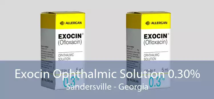 Exocin Ophthalmic Solution 0.30% Sandersville - Georgia