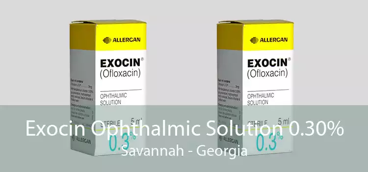 Exocin Ophthalmic Solution 0.30% Savannah - Georgia