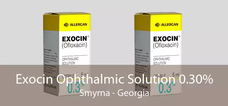 Exocin Ophthalmic Solution 0.30% Smyrna - Georgia