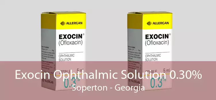 Exocin Ophthalmic Solution 0.30% Soperton - Georgia