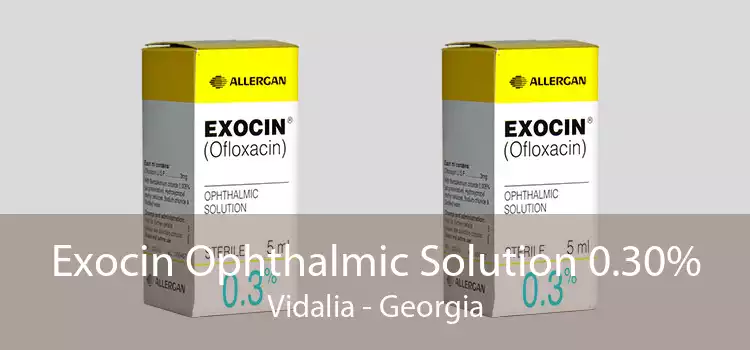 Exocin Ophthalmic Solution 0.30% Vidalia - Georgia