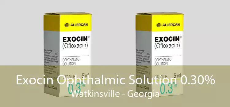 Exocin Ophthalmic Solution 0.30% Watkinsville - Georgia
