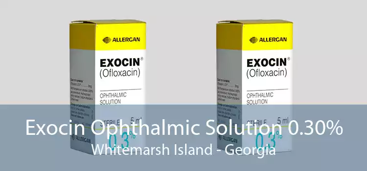 Exocin Ophthalmic Solution 0.30% Whitemarsh Island - Georgia