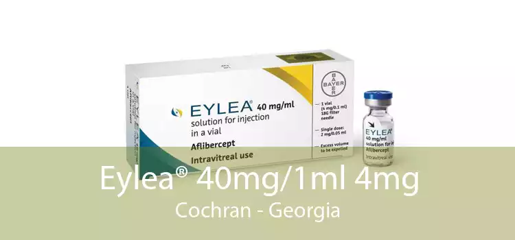 Eylea® 40mg/1ml 4mg Cochran - Georgia