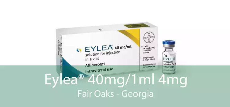 Eylea® 40mg/1ml 4mg Fair Oaks - Georgia