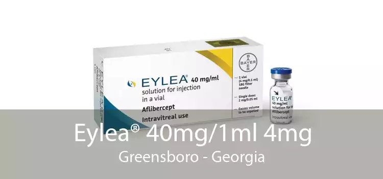 Eylea® 40mg/1ml 4mg Greensboro - Georgia