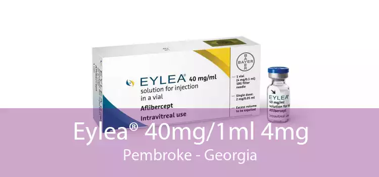 Eylea® 40mg/1ml 4mg Pembroke - Georgia