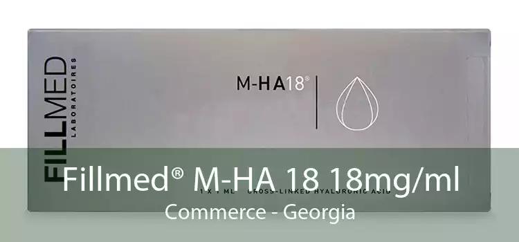 Fillmed® M-HA 18 18mg/ml Commerce - Georgia