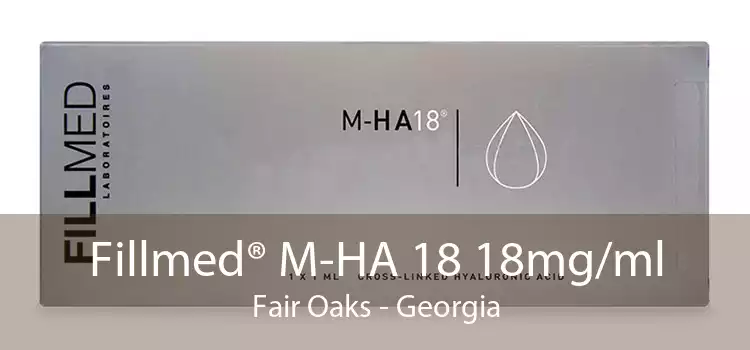 Fillmed® M-HA 18 18mg/ml Fair Oaks - Georgia