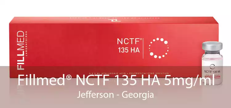 Fillmed® NCTF 135 HA 5mg/ml Jefferson - Georgia
