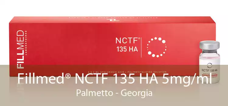 Fillmed® NCTF 135 HA 5mg/ml Palmetto - Georgia