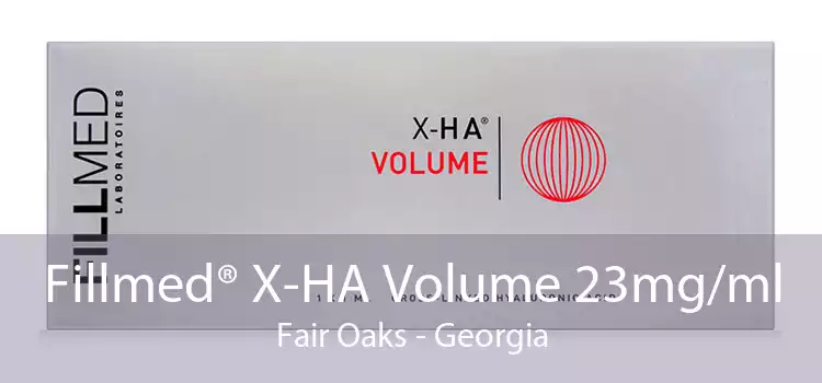 Fillmed® X-HA Volume 23mg/ml Fair Oaks - Georgia