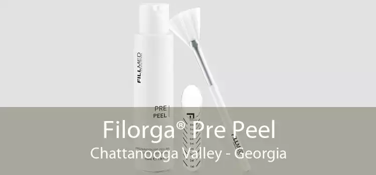Filorga® Pre Peel Chattanooga Valley - Georgia