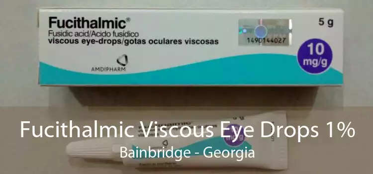 Fucithalmic Viscous Eye Drops 1% Bainbridge - Georgia
