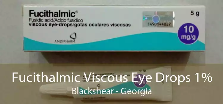 Fucithalmic Viscous Eye Drops 1% Blackshear - Georgia
