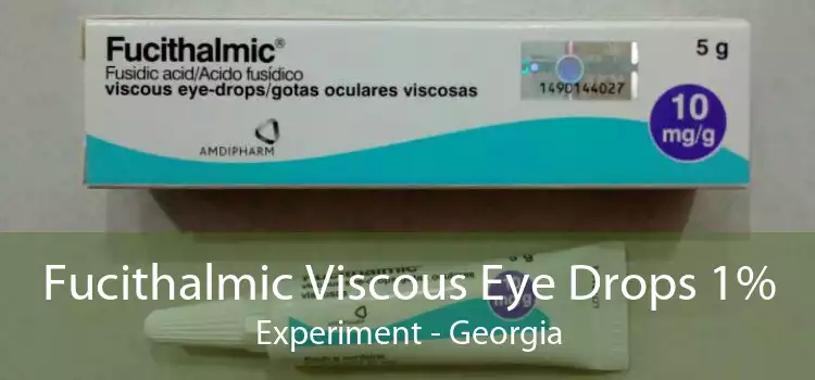 Fucithalmic Viscous Eye Drops 1% Experiment - Georgia
