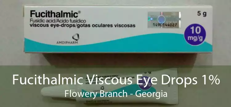 Fucithalmic Viscous Eye Drops 1% Flowery Branch - Georgia