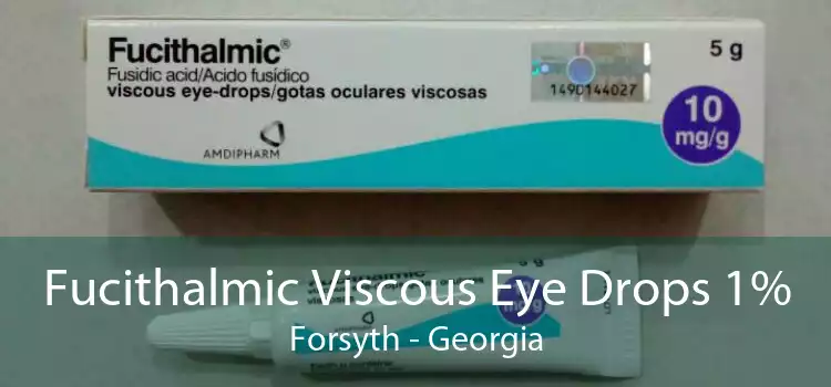 Fucithalmic Viscous Eye Drops 1% Forsyth - Georgia