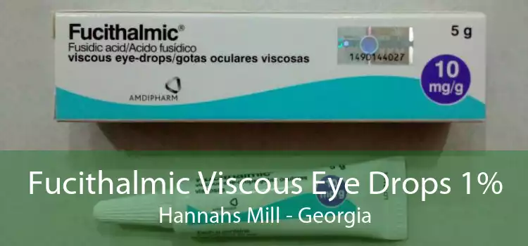 Fucithalmic Viscous Eye Drops 1% Hannahs Mill - Georgia