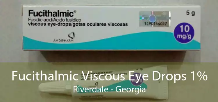 Fucithalmic Viscous Eye Drops 1% Riverdale - Georgia