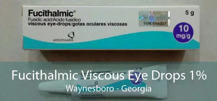 Fucithalmic Viscous Eye Drops 1% Waynesboro - Georgia