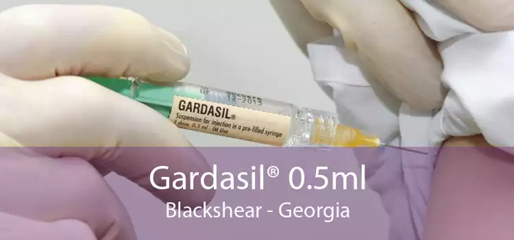 Gardasil® 0.5ml Blackshear - Georgia