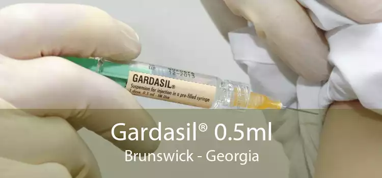 Gardasil® 0.5ml Brunswick - Georgia