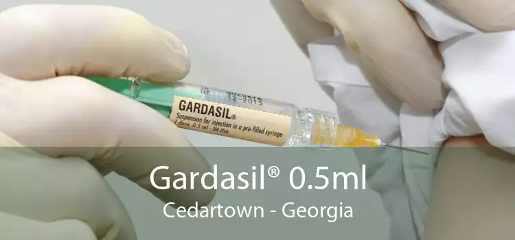 Gardasil® 0.5ml Cedartown - Georgia