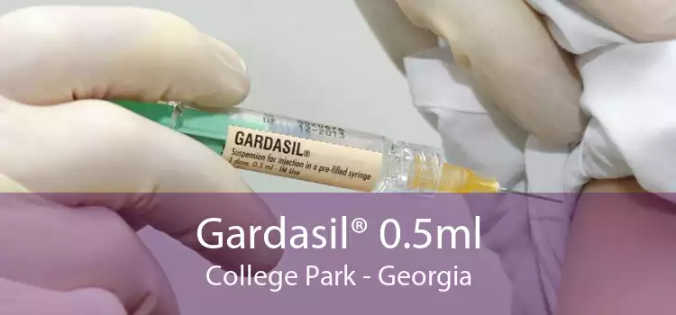Gardasil® 0.5ml College Park - Georgia
