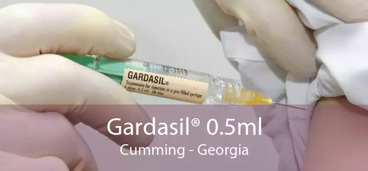 Gardasil® 0.5ml Cumming - Georgia