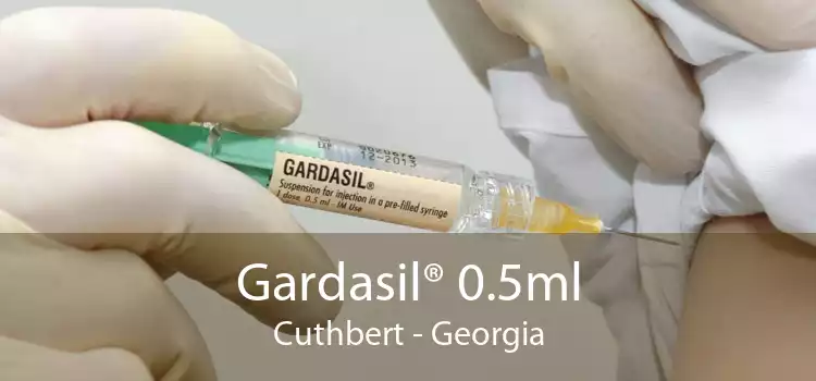 Gardasil® 0.5ml Cuthbert - Georgia