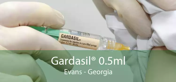 Gardasil® 0.5ml Evans - Georgia