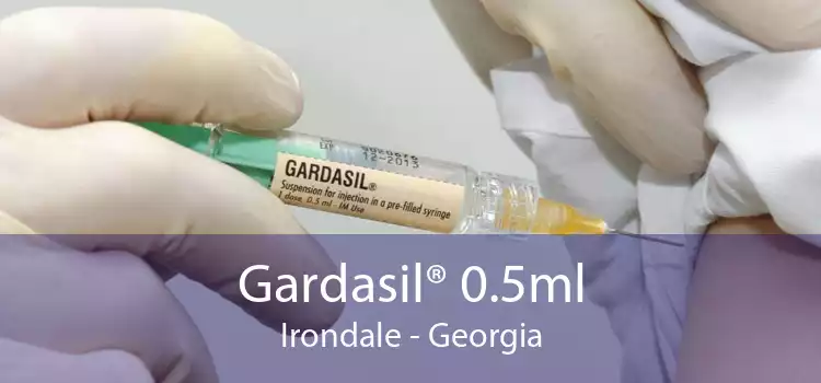 Gardasil® 0.5ml Irondale - Georgia
