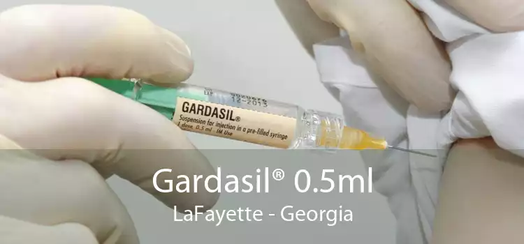 Gardasil® 0.5ml LaFayette - Georgia