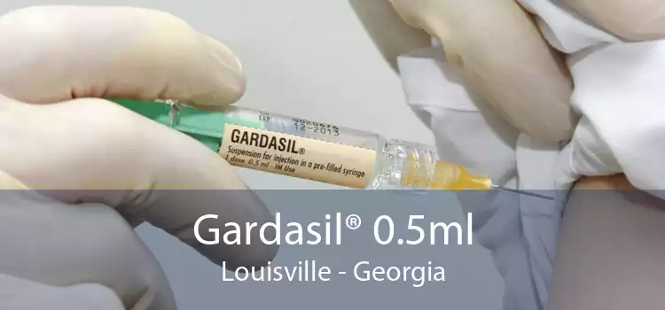 Gardasil® 0.5ml Louisville - Georgia