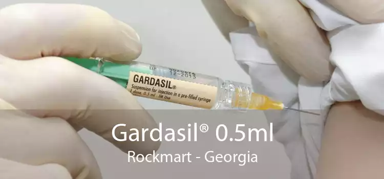 Gardasil® 0.5ml Rockmart - Georgia