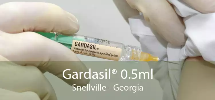 Gardasil® 0.5ml Snellville - Georgia