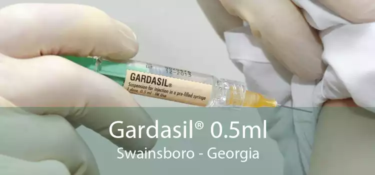 Gardasil® 0.5ml Swainsboro - Georgia