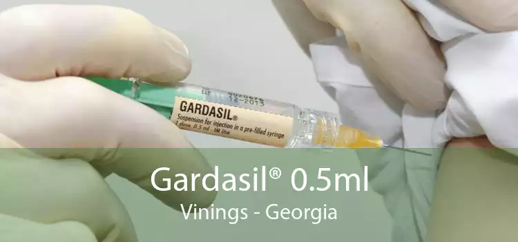 Gardasil® 0.5ml Vinings - Georgia