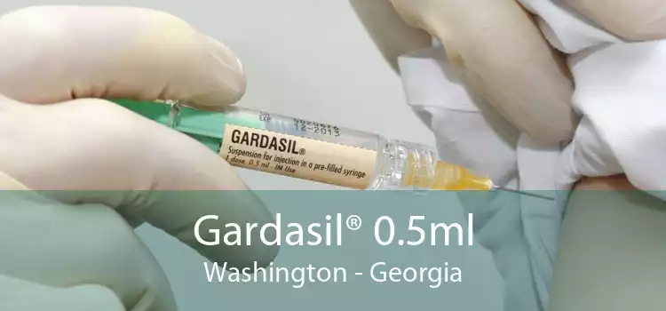 Gardasil® 0.5ml Washington - Georgia