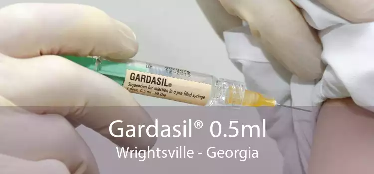 Gardasil® 0.5ml Wrightsville - Georgia