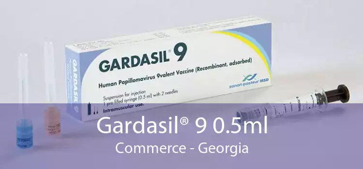 Gardasil® 9 0.5ml Commerce - Georgia