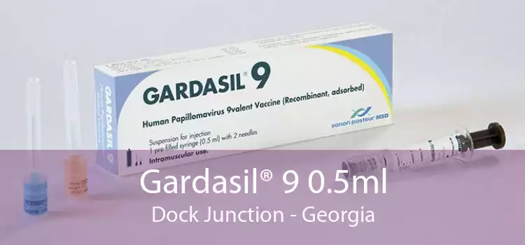 Gardasil® 9 0.5ml Dock Junction - Georgia