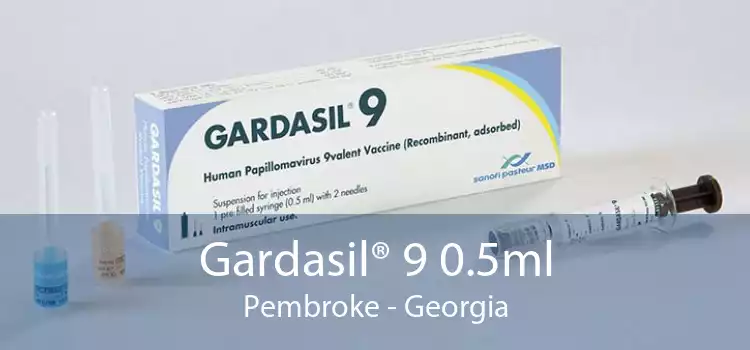 Gardasil® 9 0.5ml Pembroke - Georgia